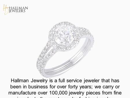 One of the Top Jewelers - Hallman Jewelers