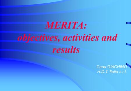 Piero Belforte, HDT, MERITA project 2000: objectives, activities and results by Carla GIACHINO .