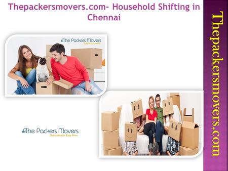 Thepackersmovers.com Thepackersmovers.com- Household Shifting in Chennai.