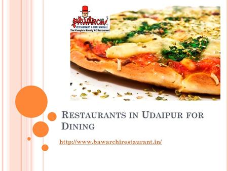 R ESTAURANTS IN U DAIPUR FOR D INING