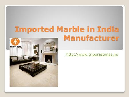 Imported Marble in India Manufacturer