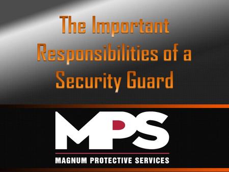  The basic aim of a security guard is to give 100% protection to clients’ property, to take care of clients with complete attention.