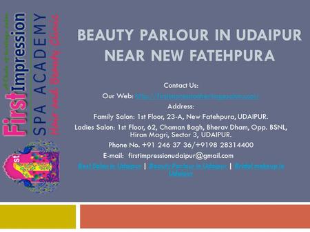 BEAUTY PARLOUR IN UDAIPUR NEAR NEW FATEHPURA Contact Us: Our Web:  Address: