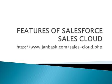  Salesforce is a cloud based CRM, which provide business solutions and automate the business processes through.