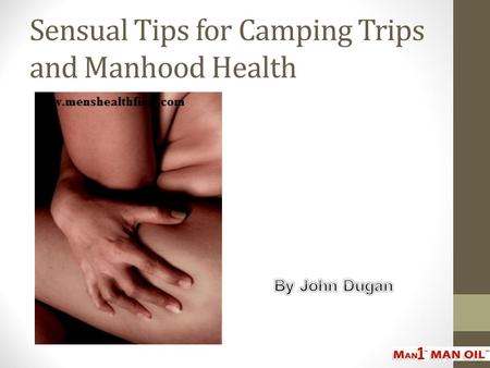 Sensual Tips for Camping Trips and Manhood Health