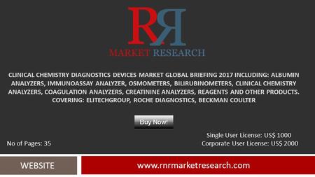 CLINICAL CHEMISTRY DIAGNOSTICS DEVICES MARKET GLOBAL BRIEFING 2017 INCLUDING: ALBUMIN ANALYZERS, IMMUNOASSAY ANALYZER, OSMOMETERS, BILIRUBINOMETERS, CLINICAL.