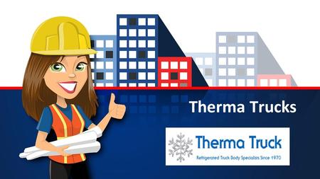 This presentation uses a free template provided by FPPT.com  Therma Trucks.