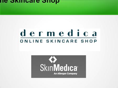 Dermedica Online Skincare Shop. SkinMedica - Dermedica Skincare Store is a one stop shop to meet the needs of customers who want access to premium quality,