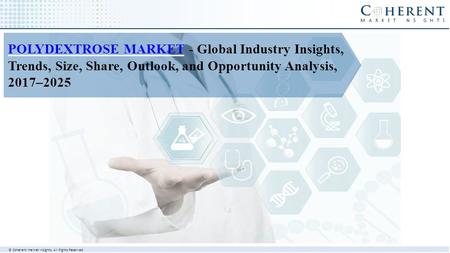 POLYDEXTROSE MARKETPOLYDEXTROSE MARKET - Global Industry Insights, Trends, Size, Share, Outlook, and Opportunity.