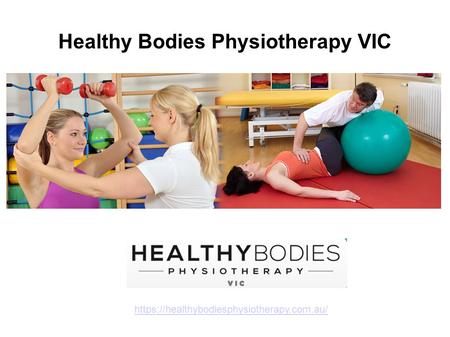 Healthy Bodies Physiotherapy VIC https://healthybodiesphysiotherapy.com.au/