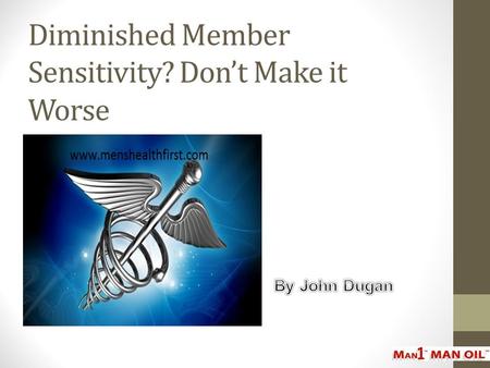 Diminished Member Sensitivity? Don’t Make it Worse