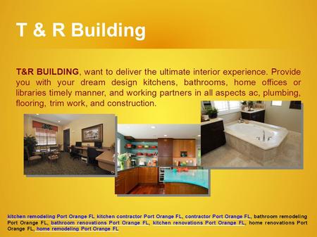 T & R Building T&R BUILDING, want to deliver the ultimate interior experience. Provide you with your dream design kitchens, bathrooms, home offices or.