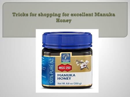 

Tricks for shopping for excellent Manuka Honey