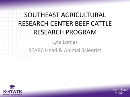 SOUTHEAST AGRICULTURAL RESEARCH CENTER BEEF CATTLE RESEARCH PROGRAM