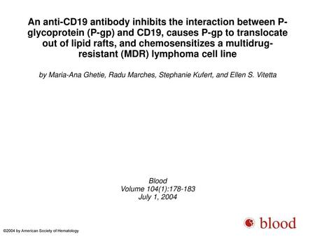 An anti-CD19 antibody inhibits the interaction between P-glycoprotein (P-gp) and CD19, causes P-gp to translocate out of lipid rafts, and chemosensitizes.