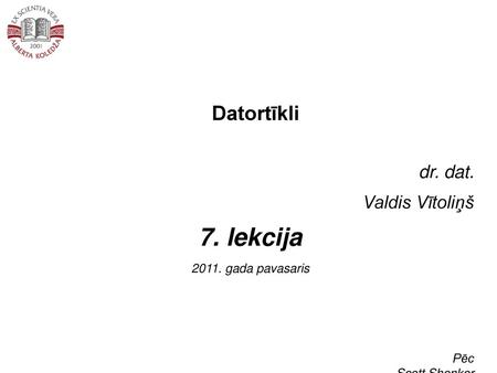 7. lekcija Datortīkli dr. dat. Valdis Vītoliņš gada pavasaris