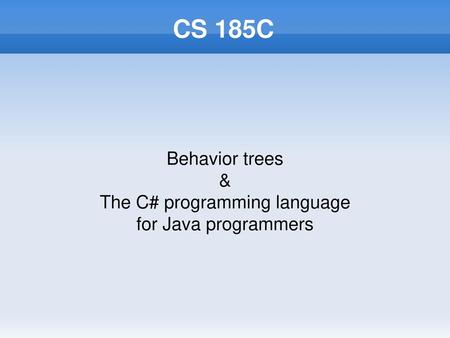 Behavior trees & The C# programming language for Java programmers