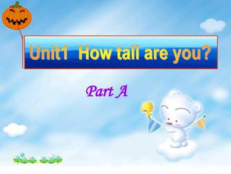 Unit1 How tall are you? Part A.