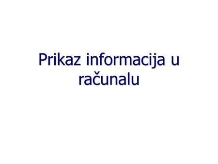 Prikaz informacija u računalu