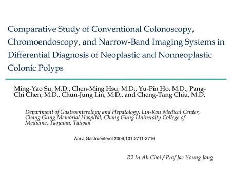 Comparative Study of Conventional Colonoscopy, Chromoendoscopy, and Narrow-Band Imaging Systems in Differential Diagnosis of Neoplastic and Nonneoplastic.