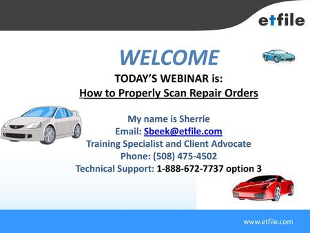 WELCOME TODAY’S WEBINAR is: How to Properly Scan Repair Orders