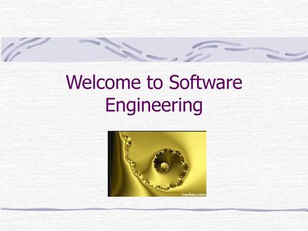 Welcome to Software Engineering