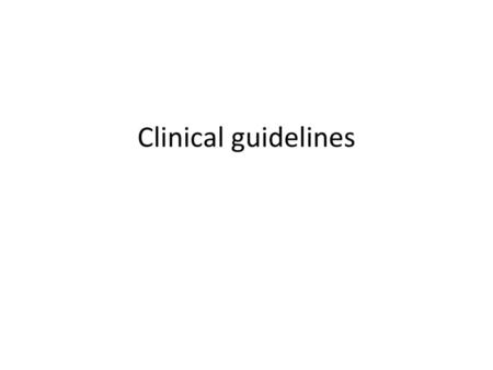 Clinical guidelines.