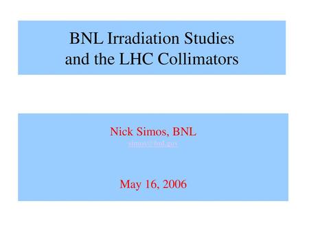 BNL Irradiation Studies and the LHC Collimators