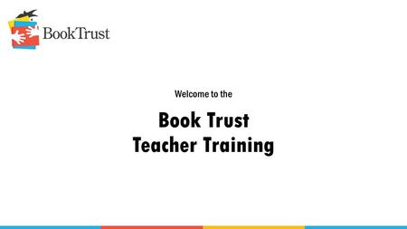 Welcome to the Book Trust Teacher Training