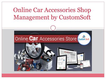 Online Car Accessories Shop Management by CustomSoft.