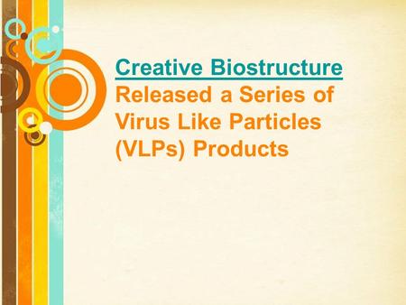 Free Powerpoint Templates Page 1 Free Powerpoint Templates Creative Biostructure Creative Biostructure Released a Series of Virus Like Particles (VLPs)