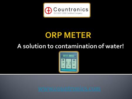 A solution to contamination of water! Have you ever heard of ORP meter? If not, well let me help you understand the same. ORP meter.