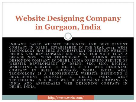 INDIAN’S BASED WEBSITE DESIGNING AND DEVELOPMENT COMPANY IN DELHI, ESTABLISHED IN THE YEAR 2014, WE6S TECHNOLOGY HAS BEEN SUCCESSFULLY DELIVERED WEBSITE.