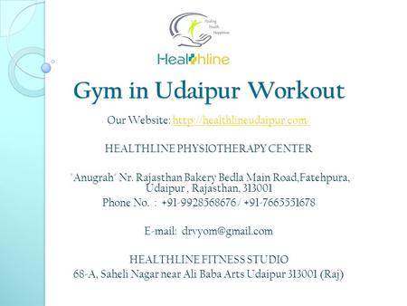 Gym in Udaipur Workout Our Website:  HEALTHLINE PHYSIOTHERAPY CENTER Anugrah Nr. Rajasthan.