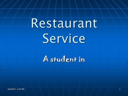 9/6/2017 2:01 PM9/6/2017 2:01 PM9/6/2017 2:01 PM1 Restaurant Service A student in.