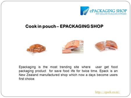 Cook in pouch – EPACKAGING SHOP Epackaging is the most trending site where user get food packaging product for save food life for twice time. Epack is.