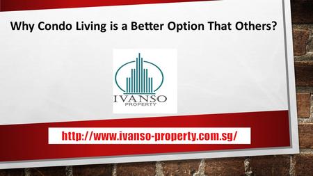 Why Condo Living is a Better Option That Others?.