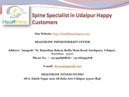 Our Website:  HEALTHLINE PHYSIOTHERAPY CENTER Address: Anugrah Nr. Rajasthan Bakery Bedla Main.