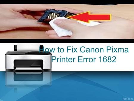 How to Fix Canon Pixma Printer Error Steps to Fix Canon Printer Error Code.