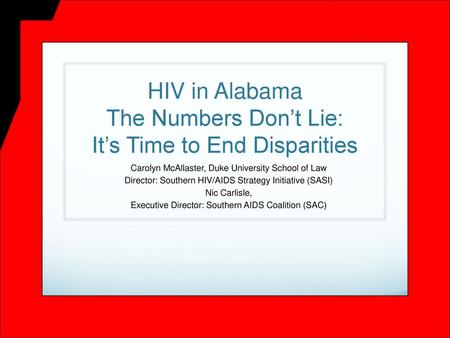 HIV in Alabama The Numbers Don’t Lie: It’s Time to End Disparities