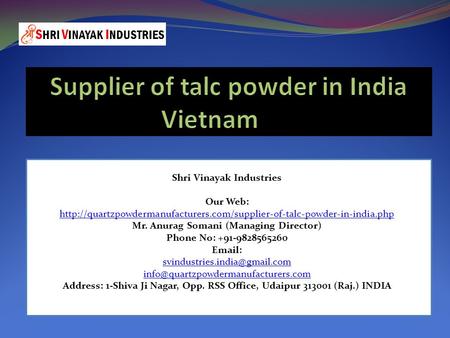 Shri Vinayak Industries Our Web:  Mr. Anurag Somani (Managing Director) Phone.