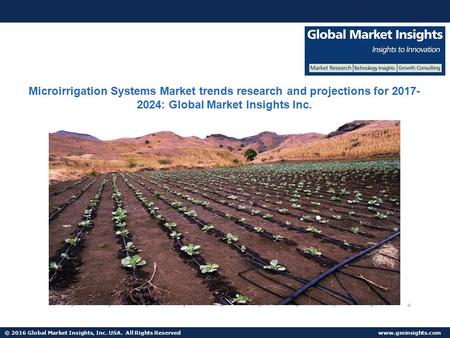 © 2016 Global Market Insights, Inc. USA. All Rights Reserved  Microirrigation Systems Market trends research and projections for 2017-