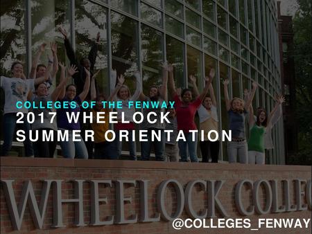 2017 WHEELOCK SUMMER Orientation