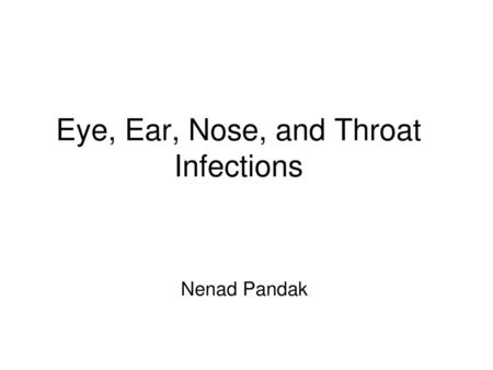 Eye, Ear, Nose, and Throat Infections