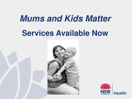 Mums and Kids Matter Program