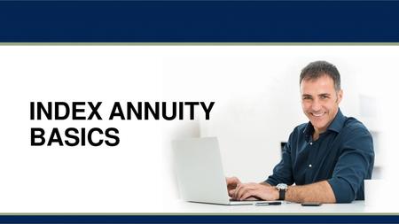 Index Annuity Basics.