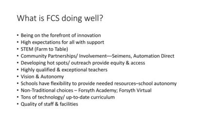 What is FCS doing well? Being on the forefront of innovation