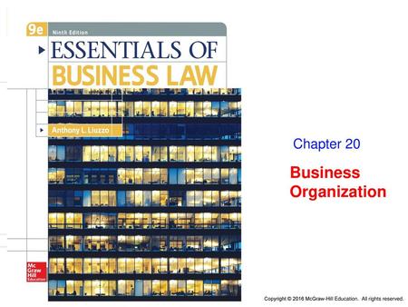 Organizational Forms Businesses are generally structured as: