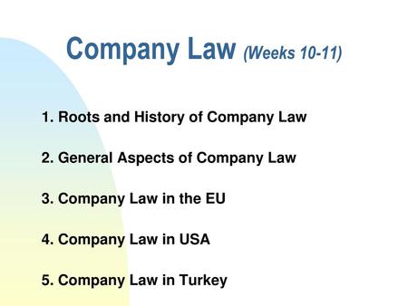 Company Law (Weeks 10-11) 1. Roots and History of Company Law