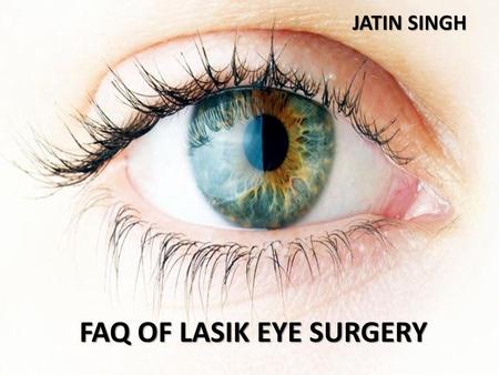 FAQ OF LASIK EYE SURGERY